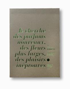 Je cherche des parfums nouveaux, des fleurs plus larges, des plaisirs inéprouvés - Karine Bonneval