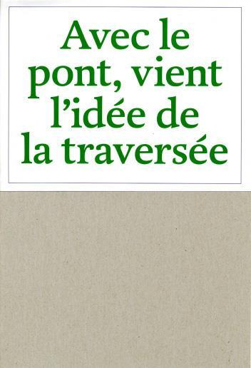 Avec le pont vient l'idée de la traversée _ Didier Courbot